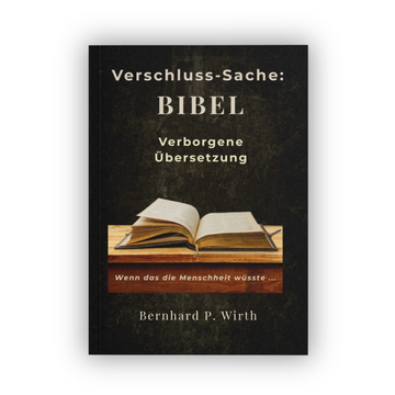 Verschluss-Sache: BIBEL - Verborgene Übersetzung