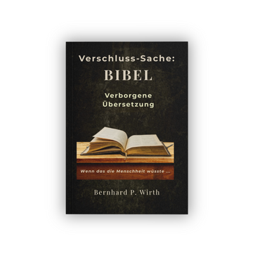 Verschluss-Sache: BIBEL - Verborgene Übersetzung